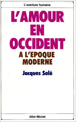 Livre L'amour en Occident à l'époque moderne - Jacques Sole (Livre d'occasion) - ISBN 2226002855