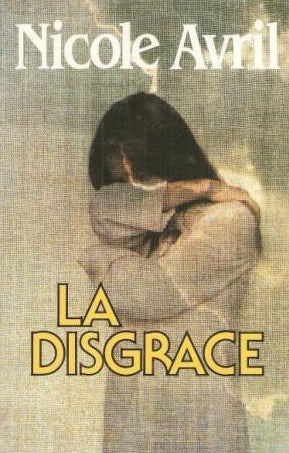 Livre La disgrace - Nicole Avril (Livre d'occasion) - ISBN 2226010815