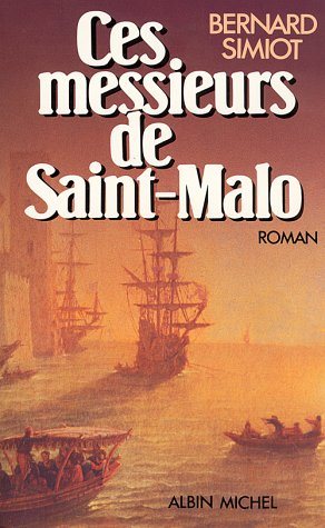 Livre Ces messieurs de Saint-Malo - Bernard Simiot (Livre d'occasion) - ISBN 2226017348