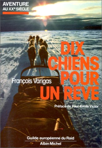 Livre Dix chiens pour un rêves (Aventure au XXe siècle) - François Varigas (Livre d'occasion) - I...