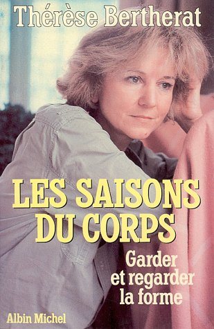 Livre Les saisons du corps : garder et regarder la forme - Thérèse Bertherat (Livre d'occasion) -...