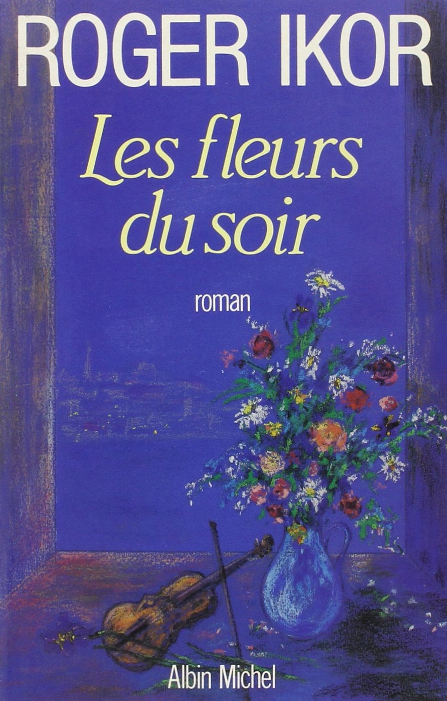 Livre Les fleurs du soir - Roger Ikor (Livre d'occasion) - ISBN 2226023194