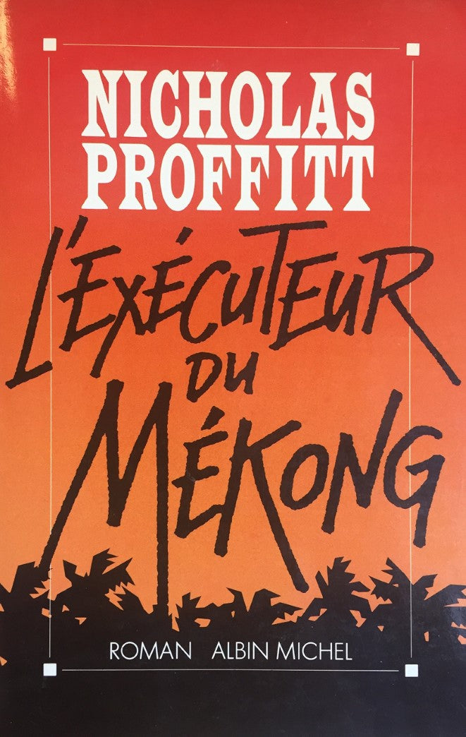 Livre L'exécuteur du Mékong - Nicholas Proffitt (Livre d'occasion) - ISBN 222603515X