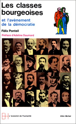 Livre Les classes bourgeoises et l'avènement de la démocratie - Félix Ponteil (Livre d'occasion) ...