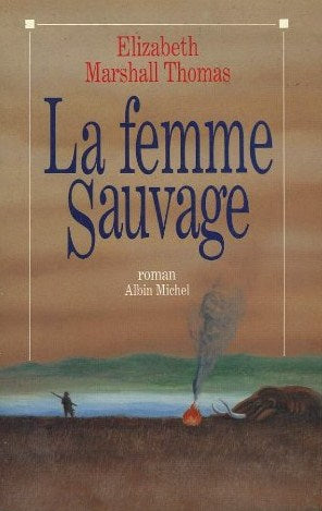 Livre La femme sauvage - Elizabeth Marshall Thomas (Livre d'occasion) - ISBN 2226057110