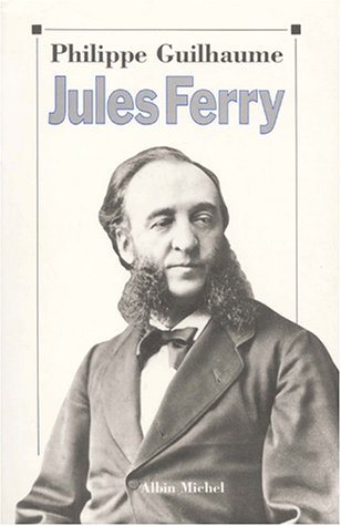 Livre Jules Ferry - Philippe Guilhaume (Livre d'occasion) - ISBN 2226059679