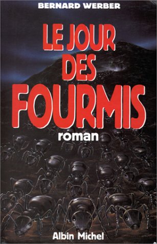 Le jour des fourmis - Bernard Werber