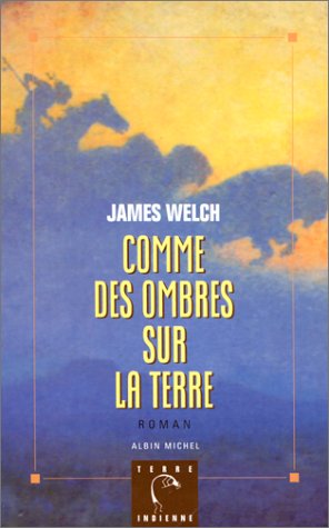 Livre Comme des ombres sur la Terre - James Welch (Livre d'occasion) - ISBN 222606902X