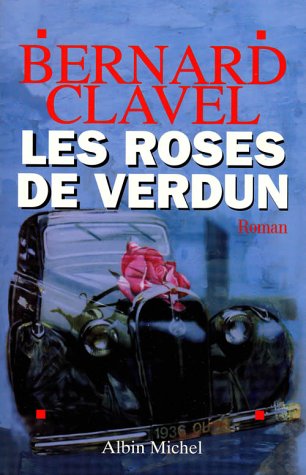 Les roses de Verdun - Bernard Clavel