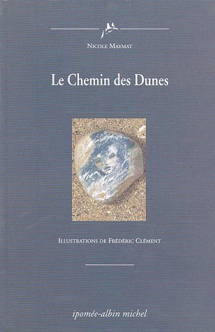 Livre Le chemin des dunes - Nicole Maymat (Livre neuf) - ISBN 2226070583