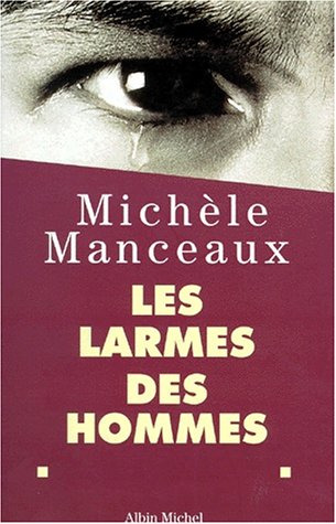 Livre Les larmes des hommes - Michèle Manceaux (Livre d'occasion) - ISBN 2226084843