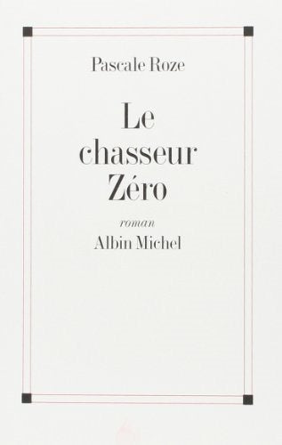 Livre Le chasseur zéro - Pascale Roze (Livre d'occasion) - ISBN 2226087087