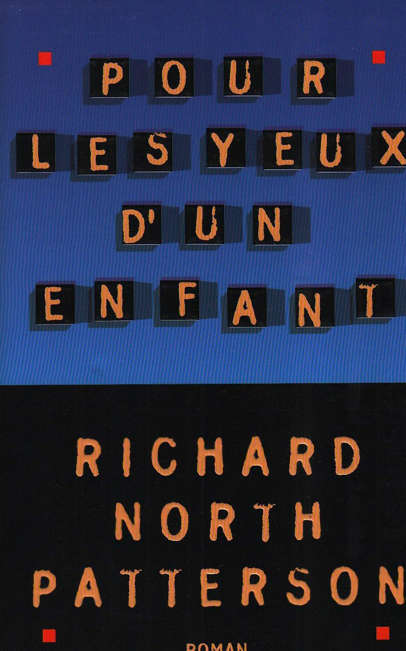 Livre Pour les yeux d'un enfant - Richard North Patterson (Livre d'occasion) - ISBN 2226092234