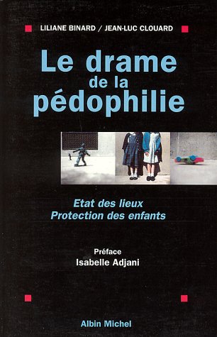 Livre Le drame de la pédophilie : État des lieux, Protection des enfants - Lilianne Binard (Livre...