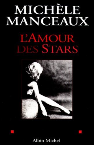 Livre L'amour des stars - Michlèle Manceaux (Livre d'occasion) - ISBN 2226107185