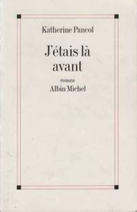 J'étais là avant - Katherine Pancol