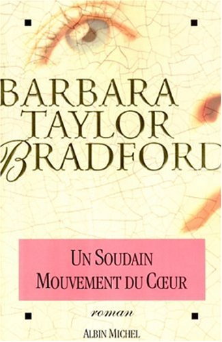 Livre Un soudain mouvement du cœur - Barbara Taylor Bradford (Livre d'occasion) - ISBN 2226108947