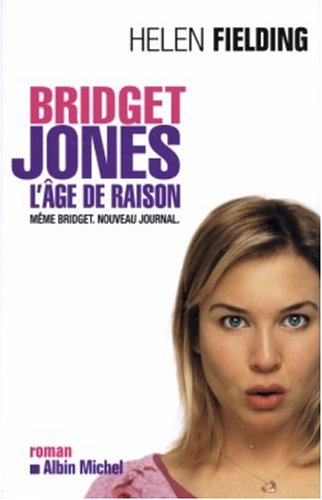 Livre Bridget Jones: L'âge de raison - Même Bridget, nouveau journal - Helen Fielding (Livre d'oc...