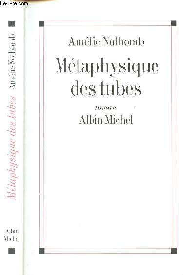 Livre Métaphysique des tubes - Amélie Nothomb (Livre d'occasion) - ISBN 2226116680