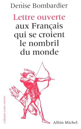 Livre Lettre ouverte aux Français qui se croient le nombril du monde (Denise Bombardier) (Livre...
