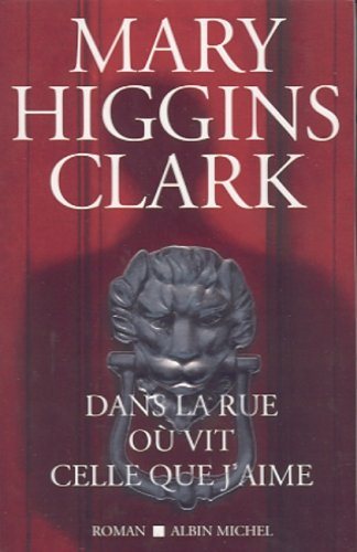Livre Dans la rue où vit celle que j'aime (Mary Higgins Clark) (Livre d'occasion) - ISBN 2226125531