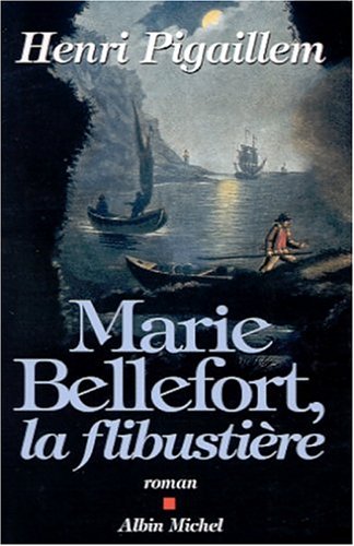 Livre Marie-Bellefort, la flibustière - Henri Pigaillem (Livre d'occasion) - ISBN 2226127976