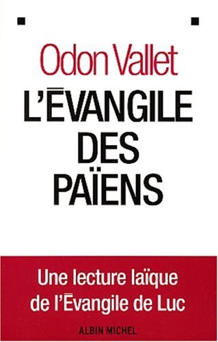 Livre L'Évangile des Païens : une lecture laïque de l'Évangile de Luc - Odon Vallet (Livre d'occa...