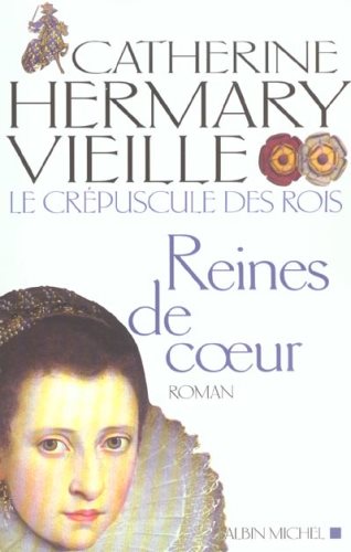 Livre Reines de coeur - Catherine Hermary-Vieille (Livre neuf) - ISBN 2226149570