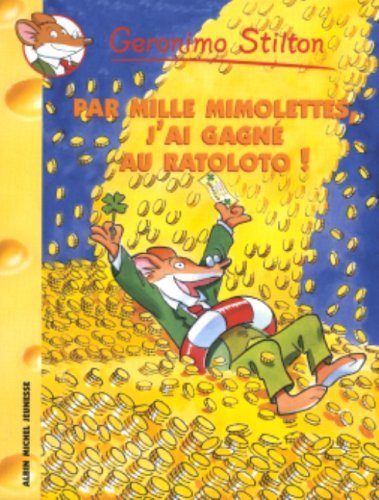Livre Geronimo Stilton # 15 : Par mille mimolettes j'ai gagné au Ratoloto ! (Geronimo Stilton)...