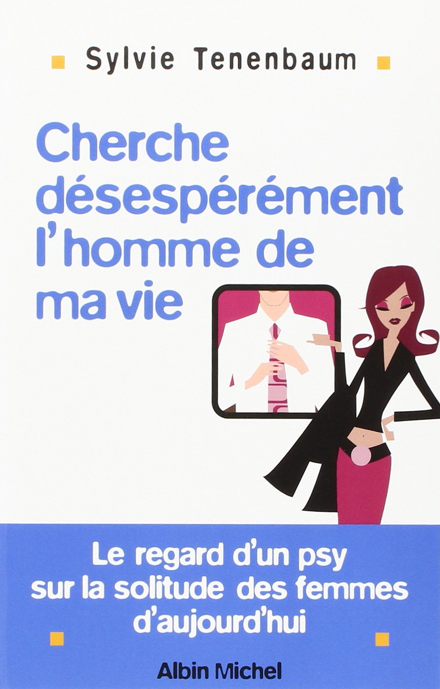 Livre Cherche désespérément l'homme de ma vie - Sylvie Tenenbaum (Livre d'occasion) - ISBN 222615...