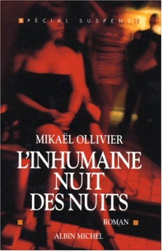 Livre L'inhumaine nuit des nuits - Mikaël Ollivier (Livre d'occasion) - ISBN 2226155007
