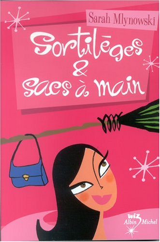 Livre Sortilèges & sacs à main (Sarah Mlynowski) (Livre d'occasion) - ISBN 2226156240