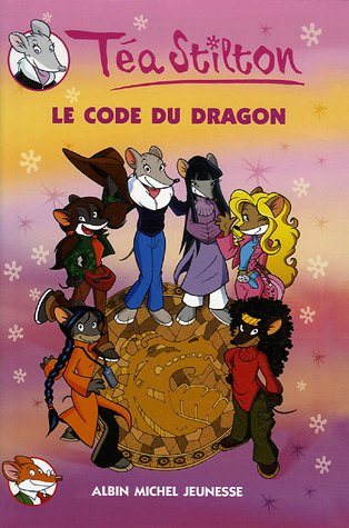 Téa Stilton # 1 : Le code du dragon - Téa Stilton