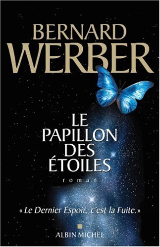 Livre ISBN 2226173498 Le papillon des étoiles (Bernard Werber)