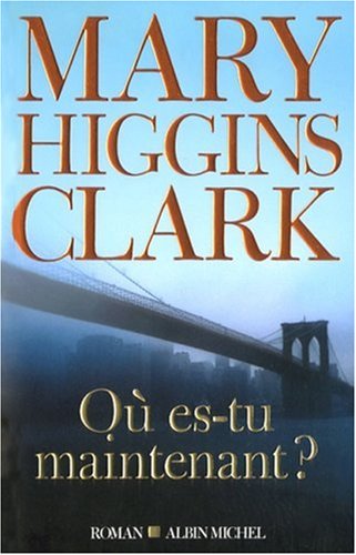 Livre Où es-tu maintenant ? (Mary Higgins Clark) (Livre neuf) - ISBN 2226186425