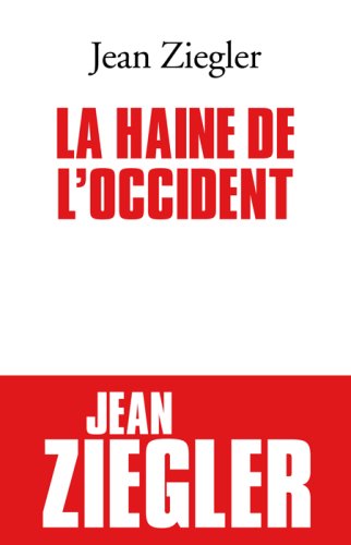 Livre La haine de l'Occident (Jean Ziegler) (Livre d'occasion) - ISBN 222618693X
