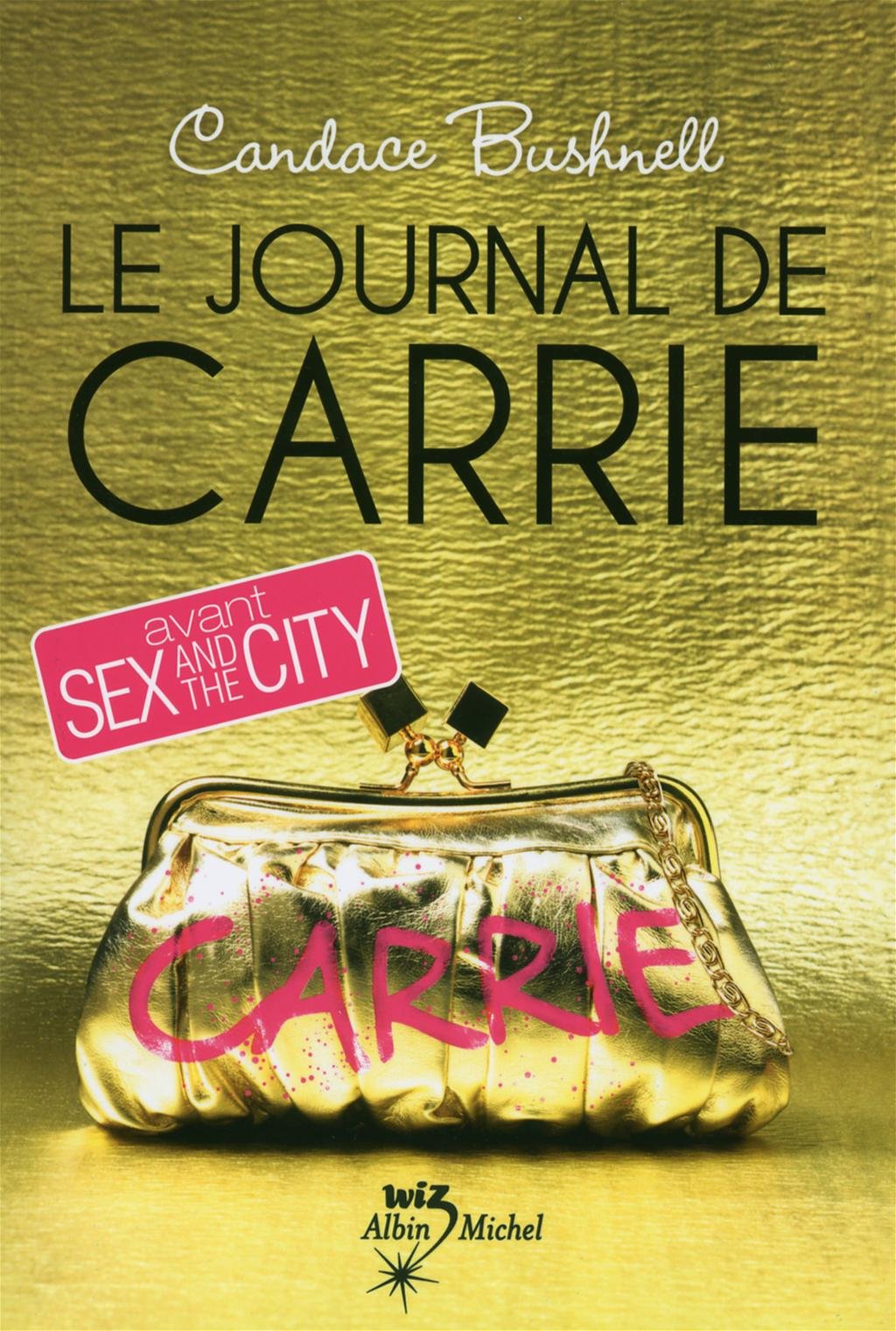 Livre Le journal de Carrie: Avant sex and the City - Candace Bushnell (Livre d'occasion) - ISBN 2...