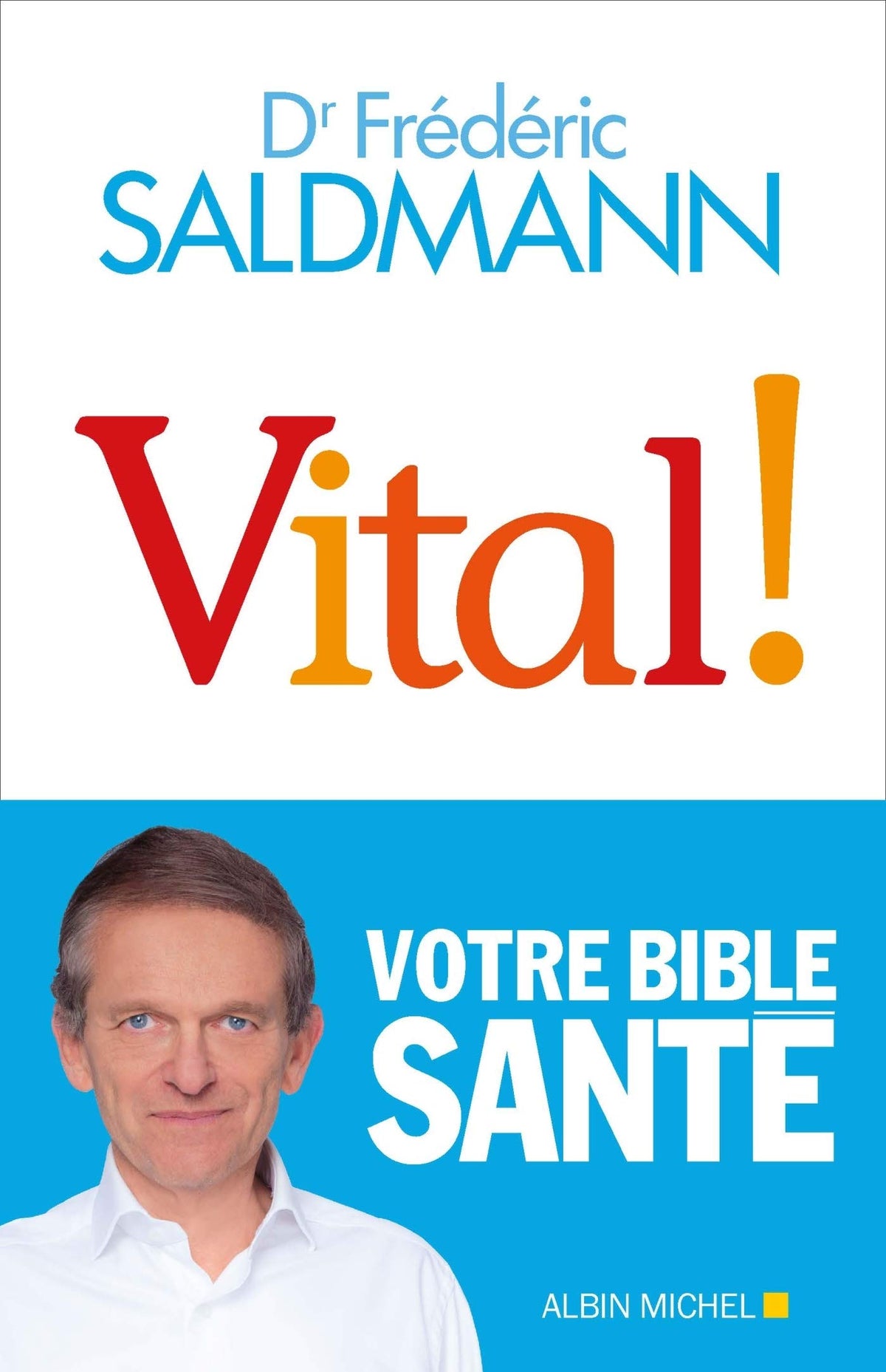 Livre Vital ! : Votre bible santé (Dr Frédéric Saldmann) (Livre d'occasion) - ISBN 2226398627