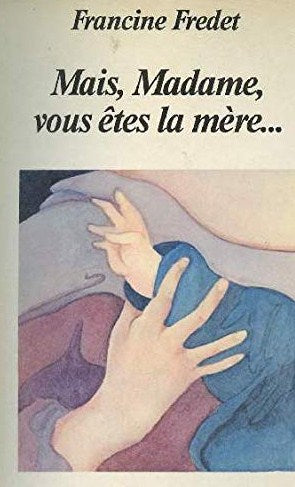Livre Mais, madame, vous êtes la mère... - Francine Fredet (Livre d'occasion) - ISBN 2227002034