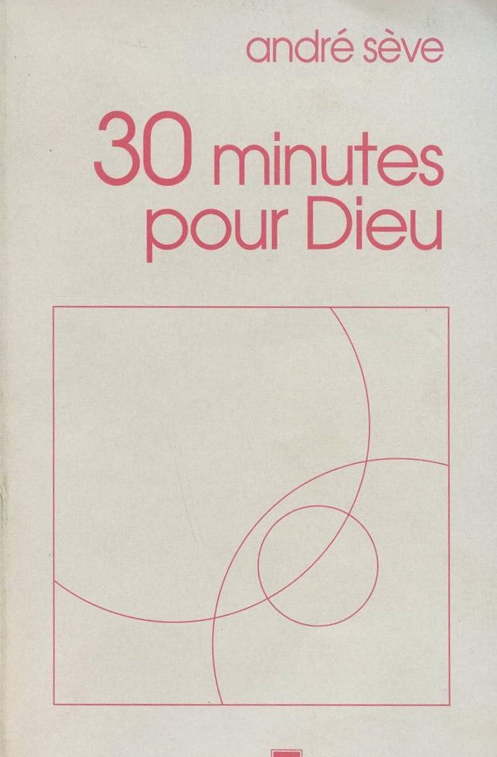 Livre 30 Minutes pour Dieu - André Sève (Livre d'occasion) - ISBN 222733505X