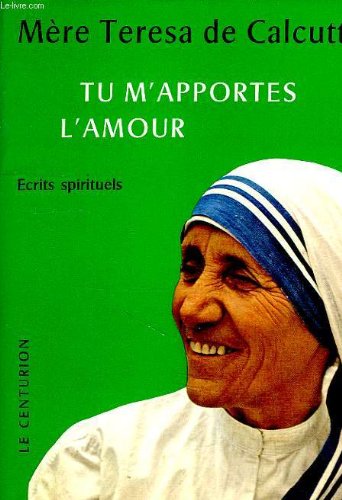 Livre Tu m'apportes l'amour - Mère Teresa de Calcutta (Livre d'occasion) - ISBN 2227340150