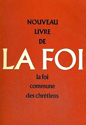 Livre Nouveau livre de LA FOI : la foi commune des chrétiens (Livre d'occasion) - ISBN 222747002X