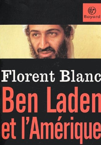 Livre Ben Laden et l'Amérique - Florent Blanc (Livre d'occasion) - ISBN 2227470569