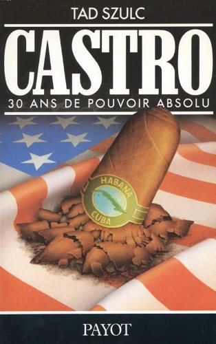 Livre Castro : 30 ans de pouvoir absolu - Tad Szulc (Livre d'occasion) - ISBN 2228852007
