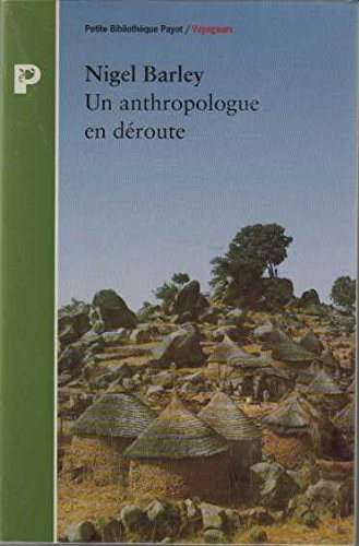 Livre Un anthropologue en déroute [ancienne édition] - Nigel Barley (Livre d'occasion) - ISBN 222...