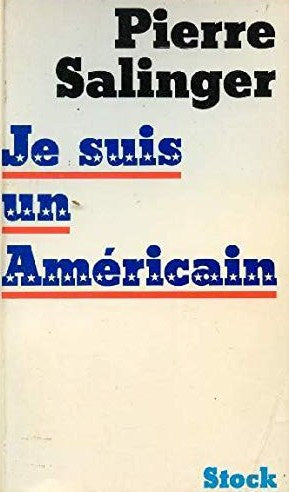 Livre Je suis un américain : Conversations avec Philippe Labro - Pierre Salinger (Livre d'occasio...