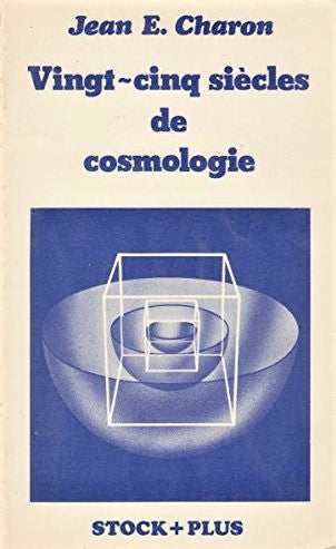 Livre Vingt-cinq siècles de cosmologie - Jean-Émile Charron (Livre d'occasion) - ISBN 2234012295