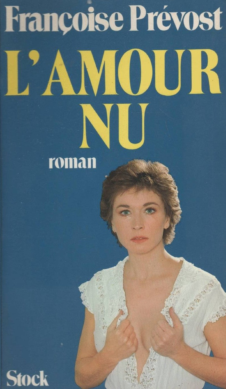Livre L'amour nu - Françoise Prévost (Livre d'occasion) - ISBN 2234014670