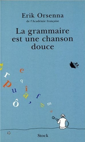 Livre La grammaire est une chanson douce - Erik Orsenna (Livre d'occasion) - ISBN 2234054036
