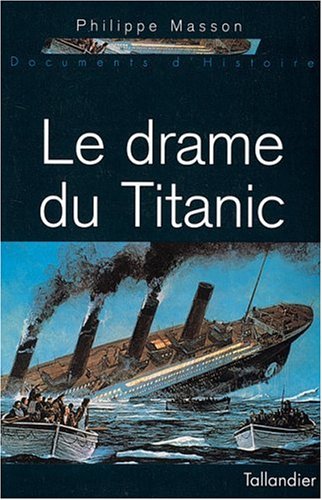 Le drame du Titanic - Philippe Masson